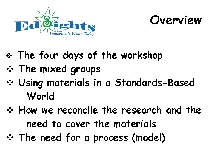 Overview v The four days of the workshop v The mixed groups v Using