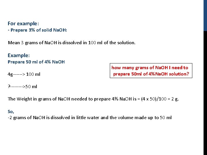 For example: - Prepare 3% of solid Na. OH: Mean 3 grams of Na.