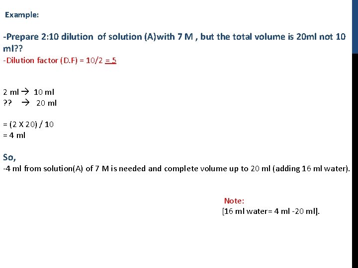 Example: -Prepare 2: 10 dilution of solution (A)with 7 M , but the total
