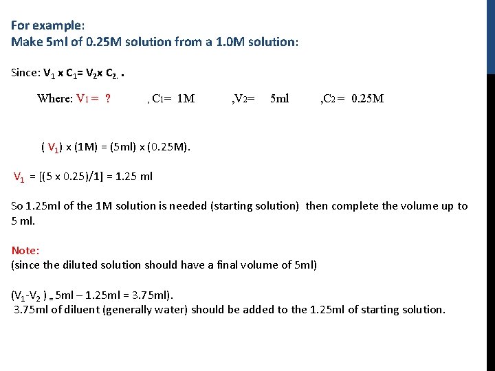 For example: Make 5 ml of 0. 25 M solution from a 1. 0