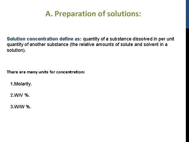 A. Preparation of solutions: Solution concentration define as: quantity of a substance dissolved in