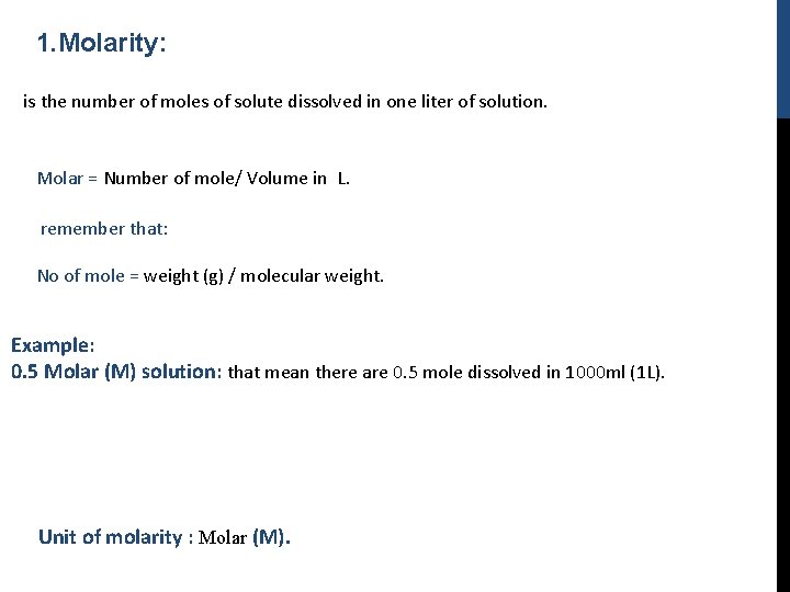 1. Molarity: is the number of moles of solute dissolved in one liter of