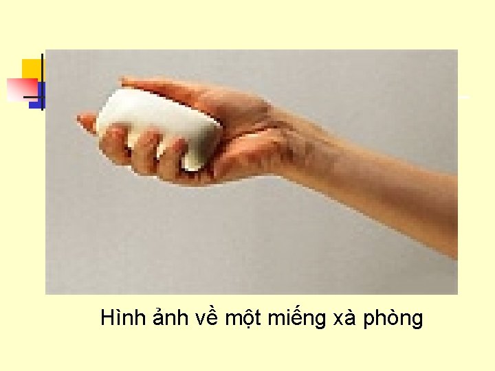 Hình ảnh về một miếng xà phòng 