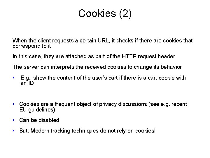 Cookies (2) When the client requests a certain URL, it checks if there are