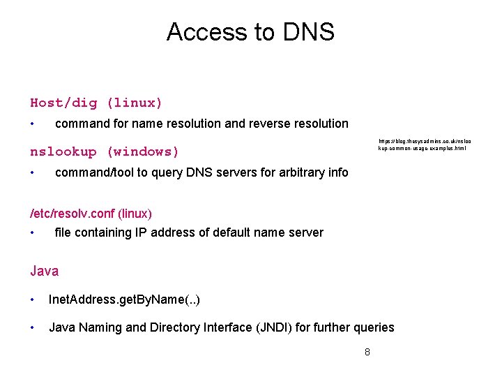Access to DNS Host/dig (linux) • command for name resolution and reverse resolution https: