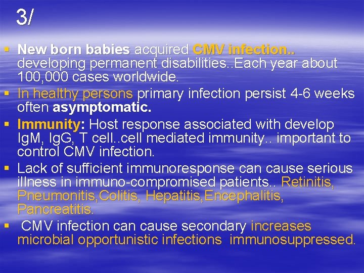 3/ § New born babies acquired CMV infection. . developing permanent disabilities. . Each