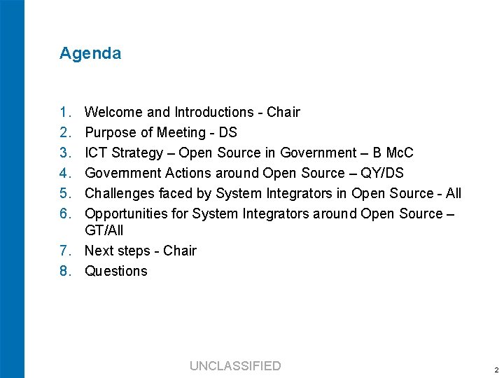 Agenda 1. 2. 3. 4. 5. 6. Welcome and Introductions - Chair Purpose of