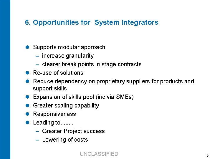 6. Opportunities for System Integrators Supports modular approach ‒ increase granularity ‒ clearer break