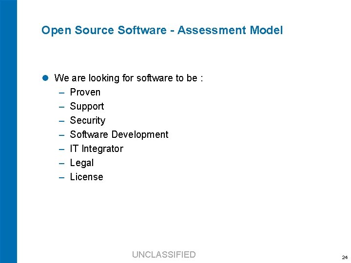 Open Source Software - Assessment Model We are looking for software to be :