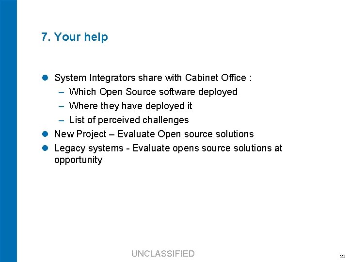 7. Your help System Integrators share with Cabinet Office : ‒ Which Open Source