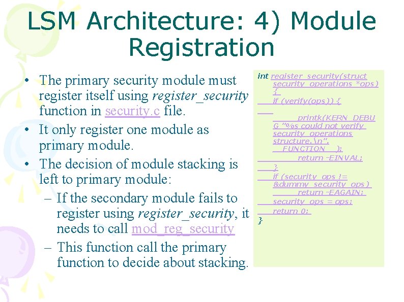 LSM Architecture: 4) Module Registration • The primary security module must register itself using LSM Architecture: 4) Module Registration • The primary security module must register itself using