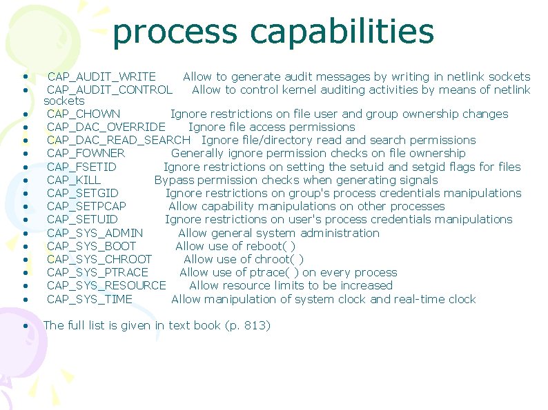 process capabilities • • • • CAP_AUDIT_WRITE Allow to generate audit messages by writing process capabilities • • • • CAP_AUDIT_WRITE Allow to generate audit messages by writing