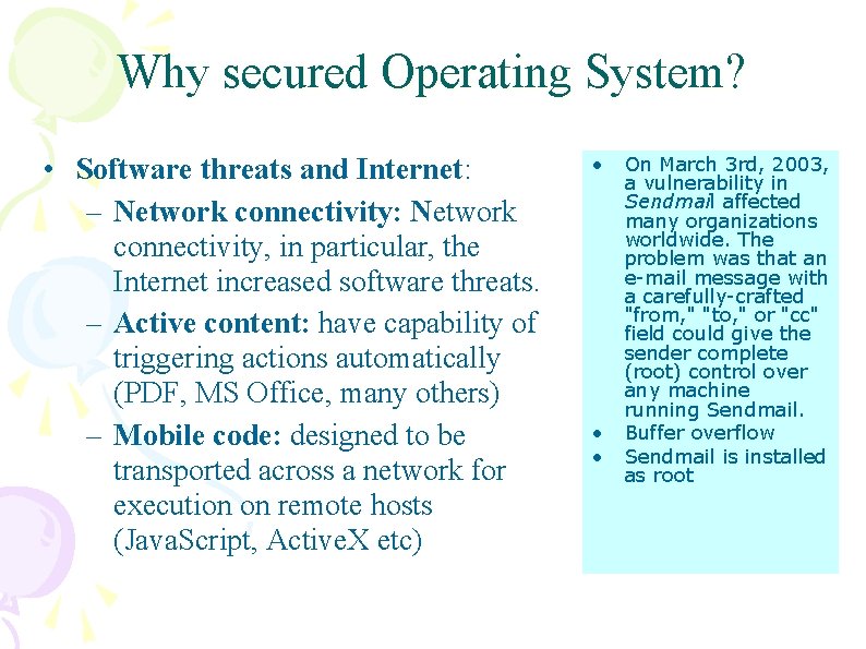 Why secured Operating System? • Software threats and Internet: – Network connectivity: Network connectivity, Why secured Operating System? • Software threats and Internet: – Network connectivity: Network connectivity,