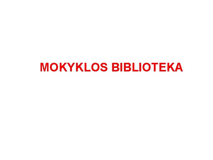 MOKYKLOS BIBLIOTEKA 