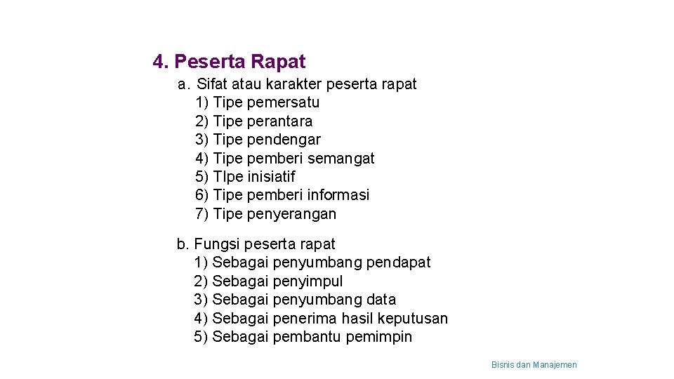 4. Peserta Rapat a. Sifat atau karakter peserta rapat 1) Tipe pemersatu 2) Tipe