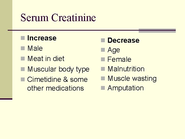 Serum Creatinine n Increase n Male n Meat in diet n Muscular body type