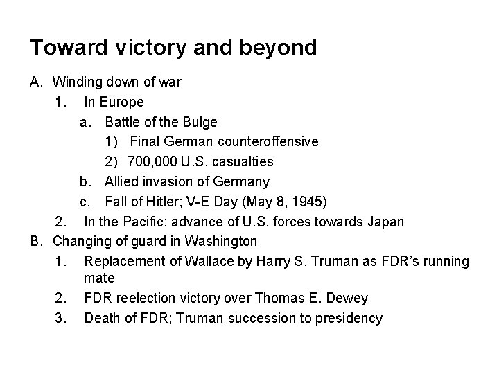 Toward victory and beyond A. Winding down of war 1. In Europe a. Battle