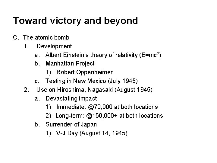 Toward victory and beyond C. The atomic bomb 1. Development a. Albert Einstein’s theory