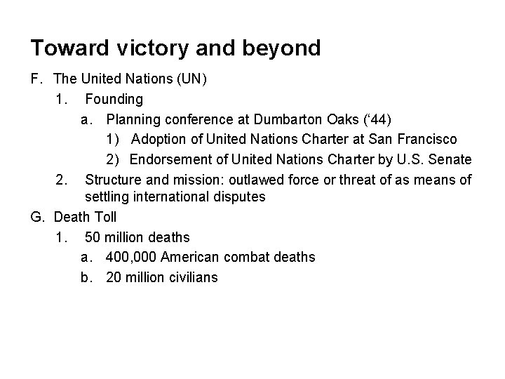 Toward victory and beyond F. The United Nations (UN) 1. Founding a. Planning conference