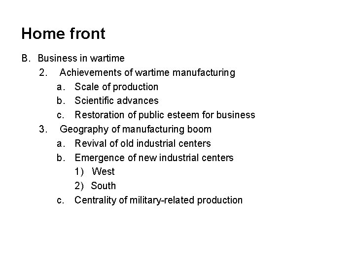 Home front B. Business in wartime 2. Achievements of wartime manufacturing a. Scale of
