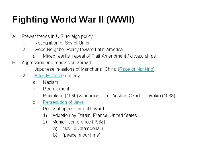 Fighting World War II (WWII) A. B. Prewar trends in U. S. foreign policy