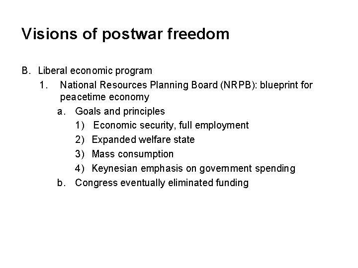 Visions of postwar freedom B. Liberal economic program 1. National Resources Planning Board (NRPB):