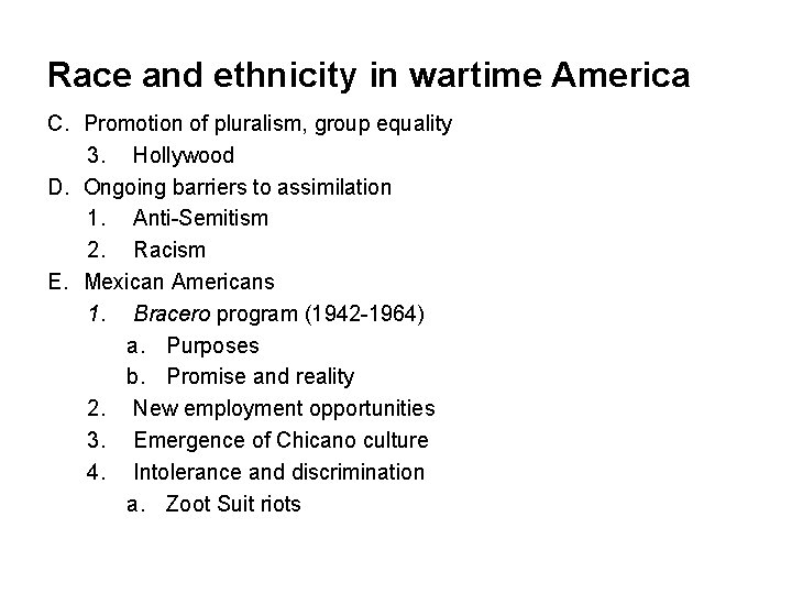 Race and ethnicity in wartime America C. Promotion of pluralism, group equality 3. Hollywood