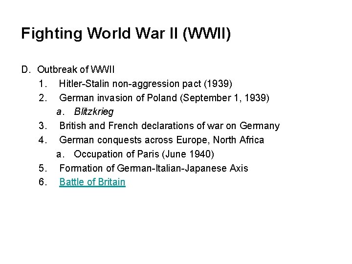 Fighting World War II (WWII) D. Outbreak of WWII 1. Hitler-Stalin non-aggression pact (1939)