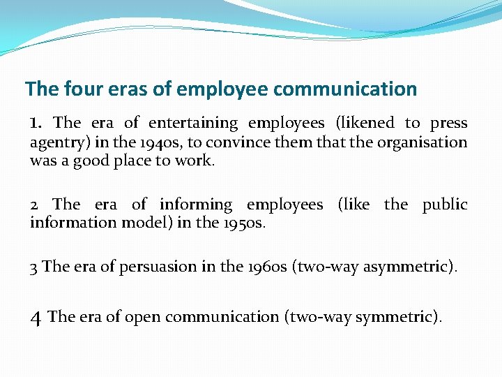 The four eras of employee communication 1. The era of entertaining employees (likened to