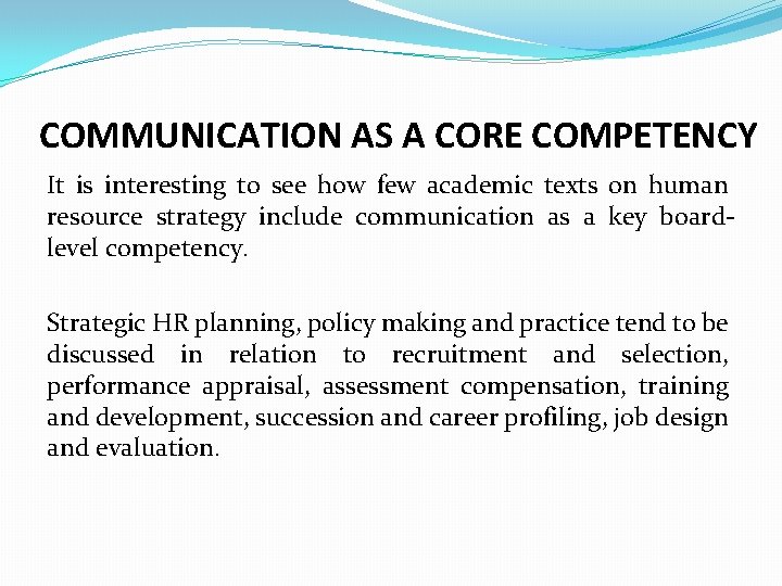 COMMUNICATION AS A CORE COMPETENCY It is interesting to see how few academic texts