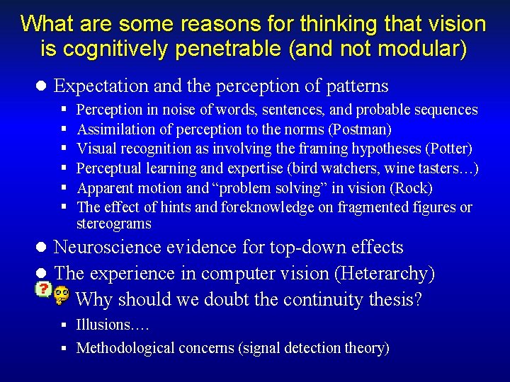 What are some reasons for thinking that vision is cognitively penetrable (and not modular)