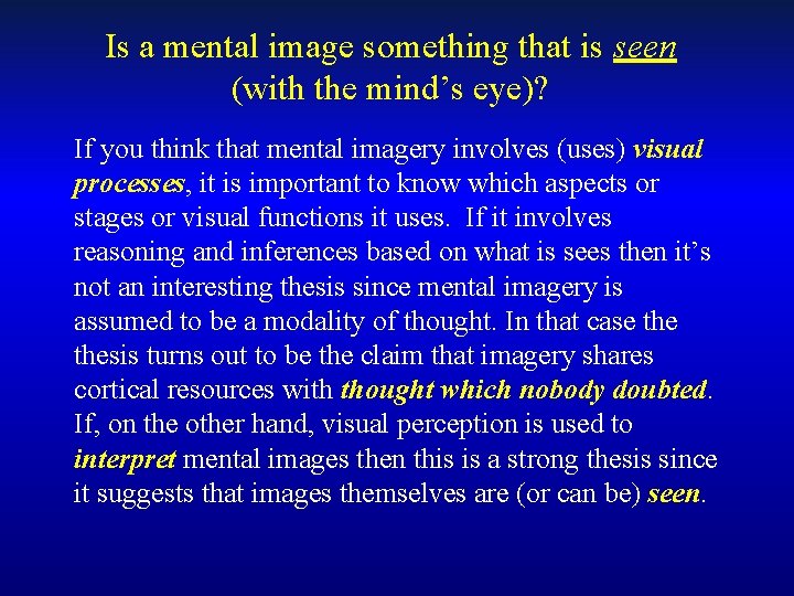 Is a mental image something that is seen (with the mind’s eye)? If you