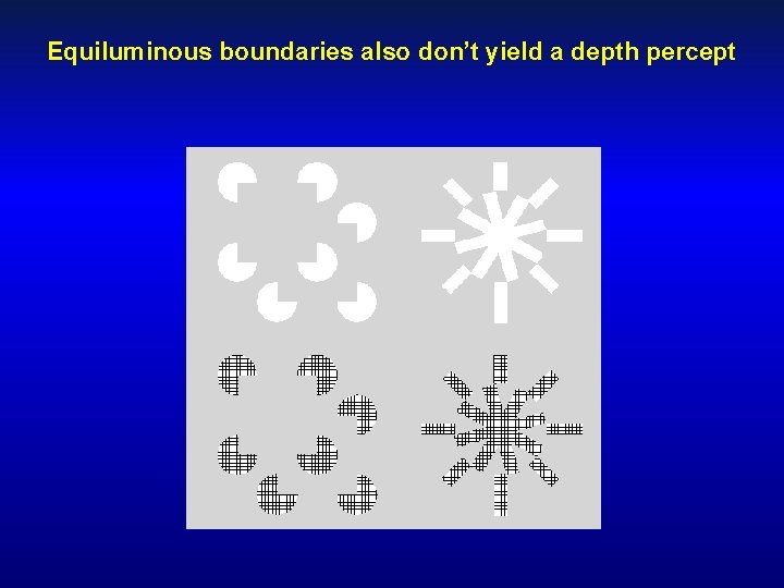 Equiluminous boundaries also don’t yield a depth percept 