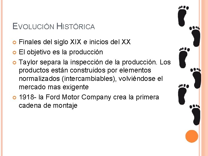 EVOLUCIÓN HISTÓRICA Finales del siglo XIX e inicios del XX El objetivo es la