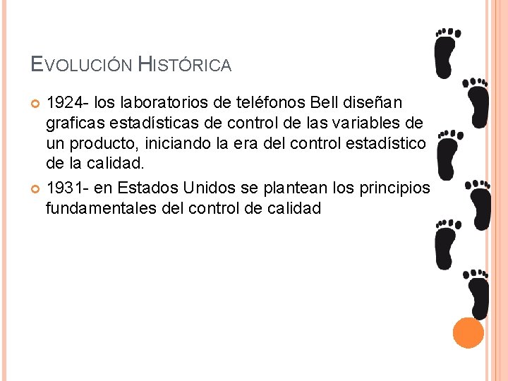 EVOLUCIÓN HISTÓRICA 1924 - los laboratorios de teléfonos Bell diseñan graficas estadísticas de control