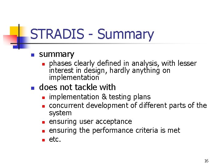 STRADIS - Summary n summary n n phases clearly defined in analysis, with lesser