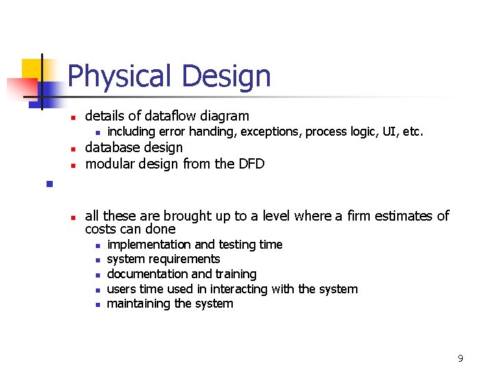 Physical Design n details of dataflow diagram n n including error handing, exceptions, process