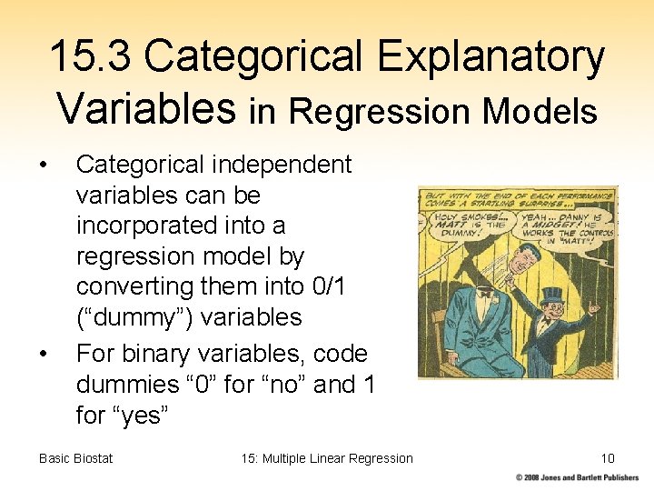 15. 3 Categorical Explanatory Variables in Regression Models • • Categorical independent variables can