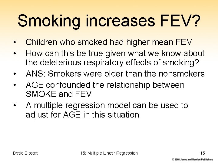 Smoking increases FEV? • • • Children who smoked had higher mean FEV How