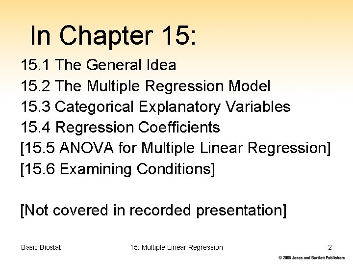 In Chapter 15: 15. 1 The General Idea 15. 2 The Multiple Regression Model