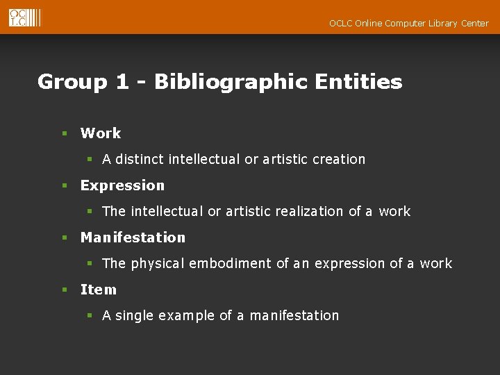 OCLC Online Computer Library Center Group 1 - Bibliographic Entities § Work § A