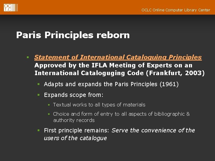 OCLC Online Computer Library Center Paris Principles reborn § Statement of International Cataloguing Principles