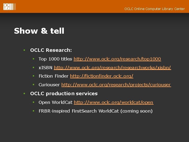 OCLC Online Computer Library Center Show & tell § OCLC Research: § Top 1000