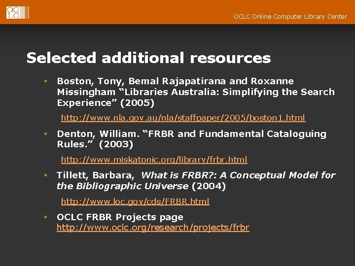 OCLC Online Computer Library Center Selected additional resources § Boston, Tony, Bemal Rajapatirana and