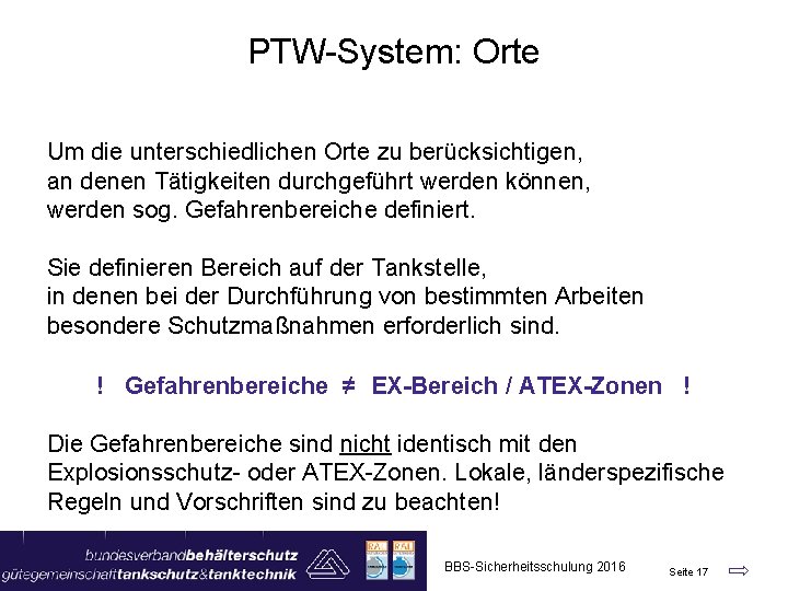 PTW-System: Orte Um die unterschiedlichen Orte zu berücksichtigen, an denen Tätigkeiten durchgeführt werden können,