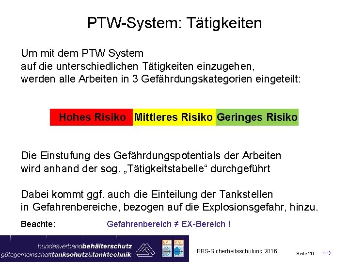 PTW-System: Tätigkeiten Um mit dem PTW System auf die unterschiedlichen Tätigkeiten einzugehen, werden alle