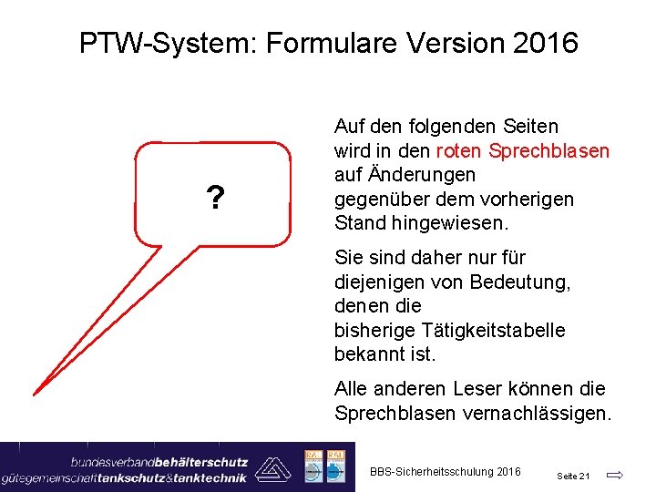 PTW-System: Formulare Version 2016 ? Auf den folgenden Seiten wird in den roten Sprechblasen