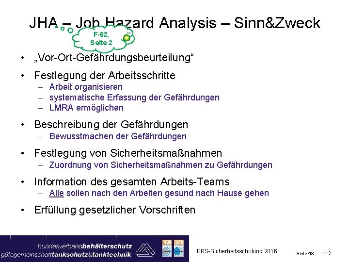 JHA – Job Hazard Analysis – Sinn&Zweck F-62, Seite 2 • „Vor-Ort-Gefährdungsbeurteilung“ • Festlegung