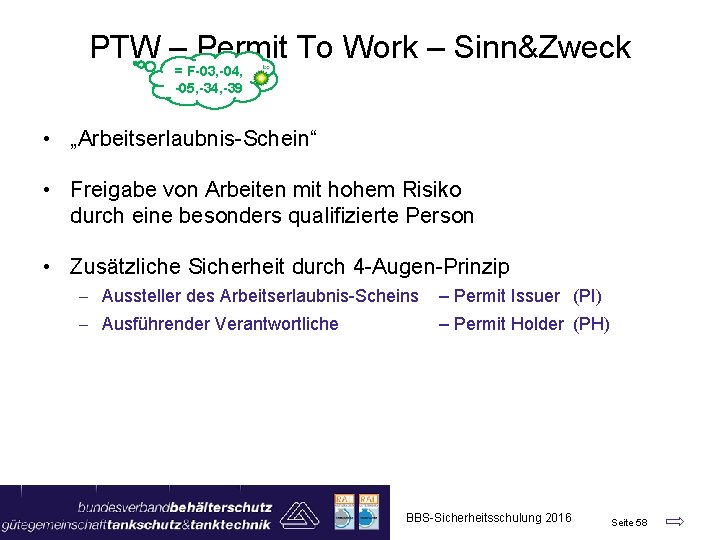 PTW – Permit To Work – Sinn&Zweck = F-03, -04, -05, -34, -39 •