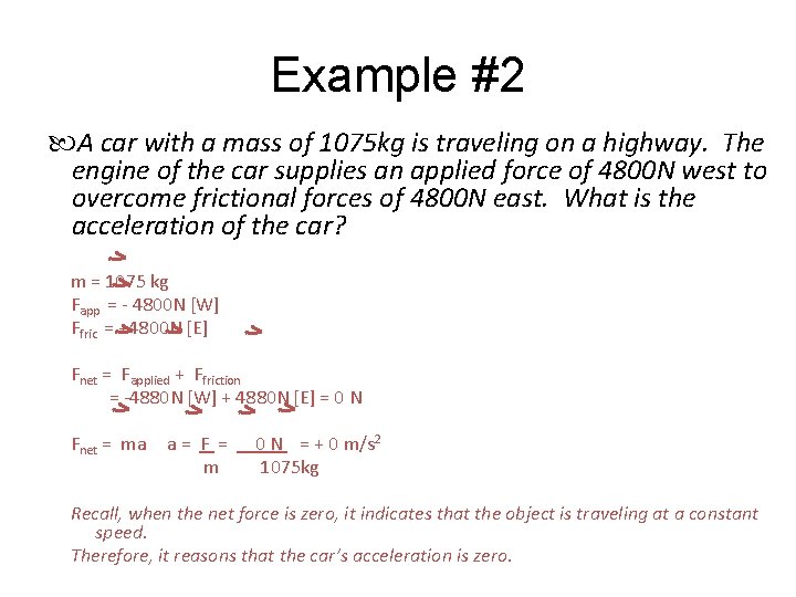 Example #2 A car with a mass of 1075 kg is traveling on a
